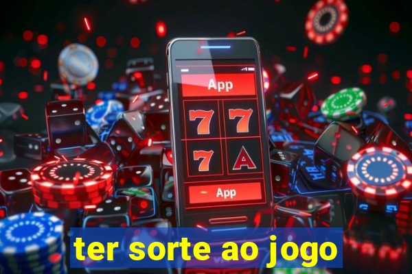 ter sorte ao jogo